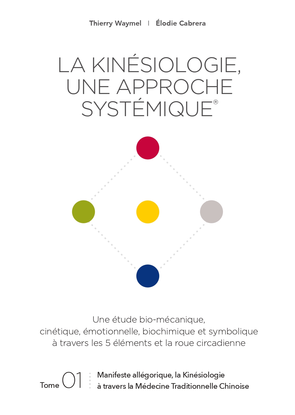 Livre La Kinésiologie Systémique Tome 1